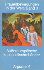 Frauenbewegungen in der Welt Band 3 »Außereuropäische kapitalistische Länder«