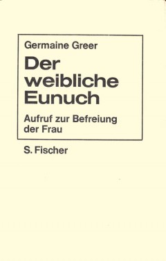 Der weibliche Eunuch