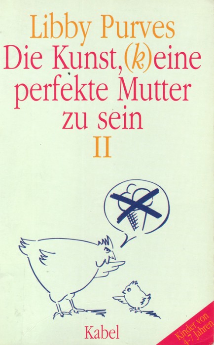 Die Kunst, (k)eine perfekte Mutter zu sein II